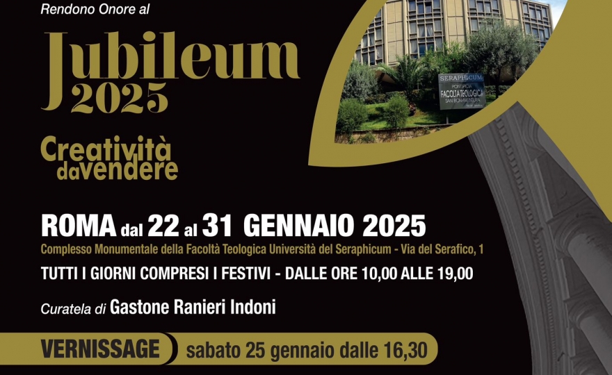 Jubileum 2025 Creatività da vendere al Complesso Monumentale Seraphicum Roma 22 gennaio - 31 gennaio 2025